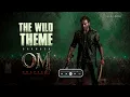 The wild Theme from | OM - chapter 1 |
