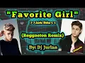 Download Lagu Favorite Girl (Reggaeton Remix) | DjJurlan Remix | New Tiktok Trend | Tiktok Viral | New Dance