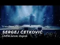Lagu SERGEJ CETKOVIC // POLA MOGA SVIJETA // LIVE @ LISINSKI (2017)