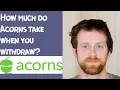 How much do Acorns take when you wit raw