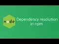 Dependency resolution in npm -