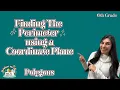 FINDING THE PERIMETER USING ORDERED PAIRS OR A COORDINATE PLANE 6TH GRADE MATH Chapter 9