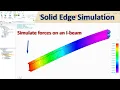 Solid Edge Simulation FEA Tutorials Linear Static Analysis Analysis Forces on an I-Beam