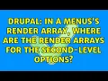 Drupal In a menus s render array where are the render arrays for the second-level options