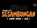 Download Lagu SESAMBUNGAN - Damara De (SLOWED REVERB + LIRIK)