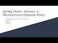 Spring Cloud Session 2 Microservices Dynamic ports
