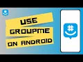 How To Use Groupme