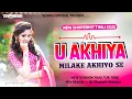 Download Lagu U AKHIYA MILAKE AKHIYO SE | NEW TRENDING TUR TONE | DJ DHANESH MANPUR