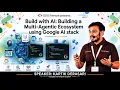 Build with AI Building a Multi-Agentic Ecosystem using Google AI stack