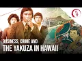 The YAKUZA in HAWAII - Crime Shady Business in the ALOHA STATE