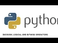 5 - Decision Bitwise and Logical Operators in Python