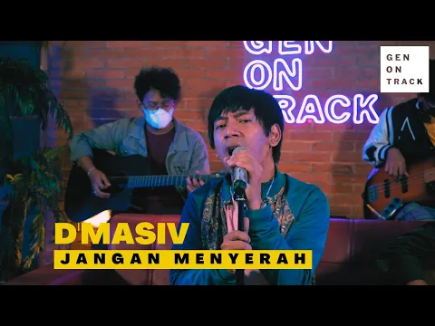 Download MP3 D'MASIV - JANGAN MENYERAH (LIVE SESSION) | GENONTRACK