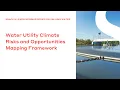 Water Utility Climate Risks and Opportunities Mapping Framework
