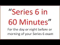 Series 6 Exam Tomorrow This Afternoon Pass Fail This 60 Minutes May Be the Difference