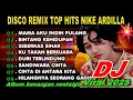 Download Lagu DISCO DANGDUT REMIK TOP 2025 ALBUM HITS KENANGAN NOSTALGIA - NIKE ARDILLA FULL BASS NONSTOP 