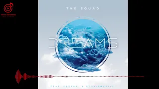 the squad dreams official audio feat fezeka u0026 stokienchilli