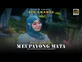 Lagu Ayu Amanda - Meupayong Mata (Official Music Video) 