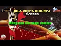 Lagu BILA CINTA DIDUSTA-Screen pop malaysia karaoke tanpa vokal