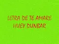 Te amare letra huey dumbar.wmv