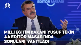 Milli Eğitim Bakanı Yusuf Tekin AA Editör Masası Nda Soruları Yanıtladı  Milli Eğitim Bakanı Yusuf Tekin AA Editör Masası Nda Soruları Yanıtladı