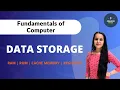 Data Storage RAM ROM CACHE Registers Types of Registers Fundamentals of Computer