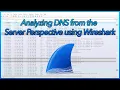01 Analyzing DNS from the Server Perspective using Wireshark