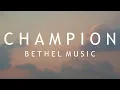 Download Lagu Champion - Bethel Music (Lyrics) feat. Dante Bowe