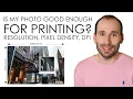 Lagu Is your photo good enough for printing? Resolution | Pixel Density | PPI \u0026 DPI