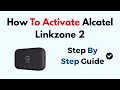 How to Activate Alcatel Linkzone 2 SIM Setup Network Connection Login Guide