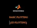 Basic Plotting in MATLAB 2D Plotting