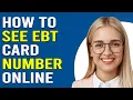 How To See EBT Card Number Online How Do I Find My EBT Card Number
