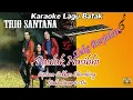 Download Lagu KARAOKE PAULAK NASIBHI||TRIO SANTANA||LAGU BATAK||KARAOKE DAN LIRIK||C=DO