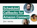 Scheduled Callbacks for Amazon Connect