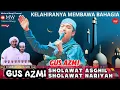Hati Auto Tenang ♥️ Gus Azmi Lantunkan Sholawat Merdu tentang Kelahiran Nabi Muhammad SAW