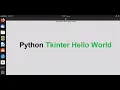 Installing Tkinter GUI toolkit and Creating a Tkinter Hello World in Python On Ubuntu Linux