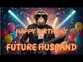 Download Lagu Happy Birthday To My Future Husband