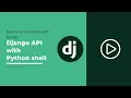 Django API with Python Shell