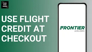HOW TO USE A FRONTIER AIRLINES FLIGHT CREDIT AT CHECKOUT
