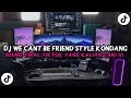 Download Lagu DJ WE CANT BE FRIEND V2 STYLE KONDANG JEDAG JEDUG CANDU MENGKANE VIRAL TIKTOK TERBARU 2025 !