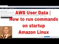 AWS User Data How to run commands on startup Amazon Linux