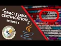 Oracle Java Explorer Cert Full Guide Episode 1