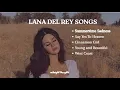 Download Lagu Dreamy \u0026 Aesthetic | Best of Lana Del Rey Playlist 🎧 Top Songs Collection