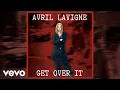 Download Lagu Avril Lavigne - Get Over It (Official Audio)