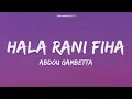 Abdou Gambetta - Hala Rani Fiha (Lyrics)