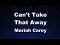 Karaoke♬ Can't Take That Away -  Mariah Carey 【No Guide Melody】 Instrumental