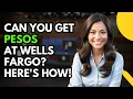 Can You Get Pesos at Wells Fargo Here s How