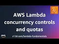 AWS Lambda concurrency controls and quotas AWS Lambda Fundamentals