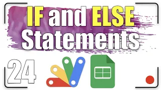 The If and Else statements Apps Script 24