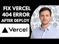 How to fix Vercel 404 error after deploy Full Guide 2026
