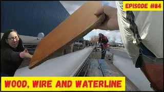 Wood, Wire and Waterline, Wind over Water, Episode #84
